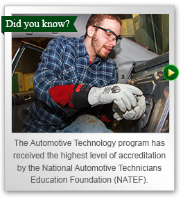 The Automotive Technology Program has received the highest level of accreditation by the National Automotive Technicians Education Foundation.