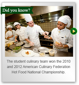 The student culinary team won the 2010 and 2012 American Culinary Federation Hot Foods National Championship.